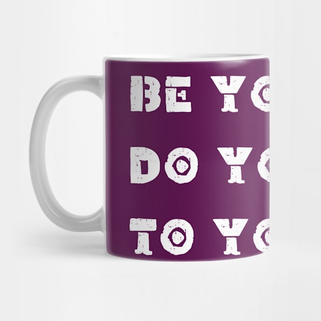 Be your self To yourself by TulipDesigns